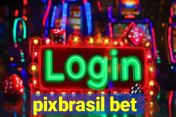 pixbrasil bet