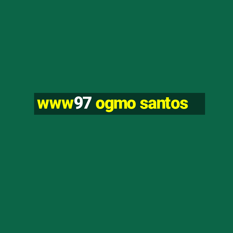 www97 ogmo santos