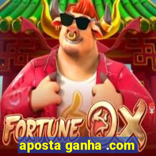 aposta ganha .com