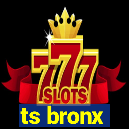 ts bronx