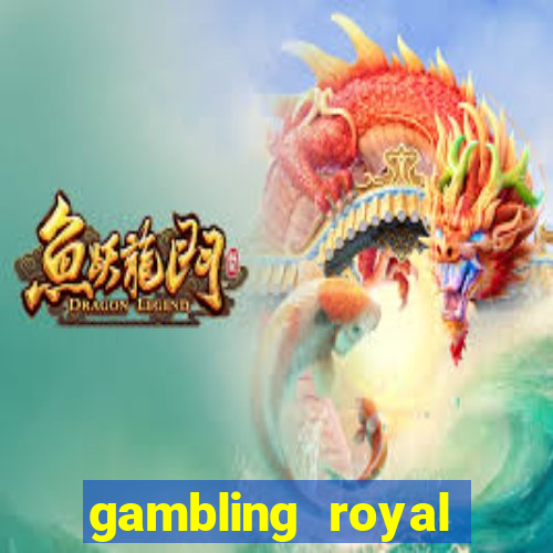 gambling royal palace casino