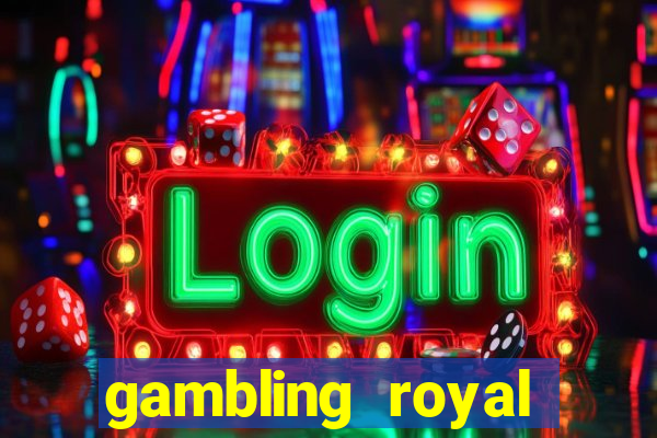 gambling royal palace casino