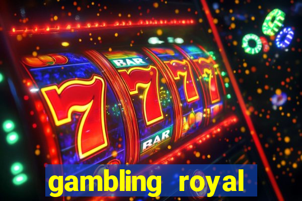 gambling royal palace casino