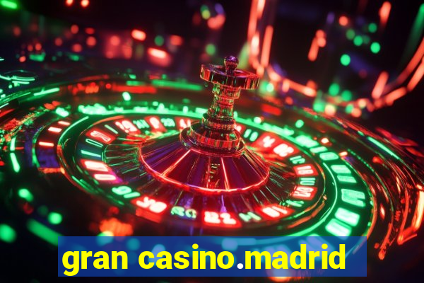 gran casino.madrid