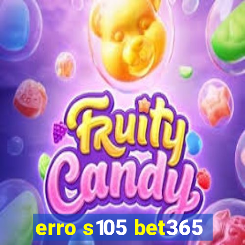 erro s105 bet365