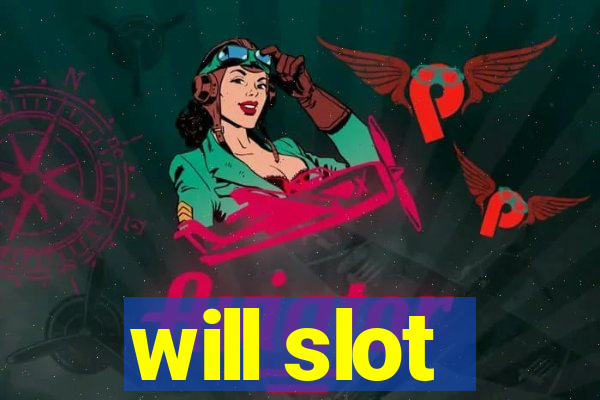 will slot