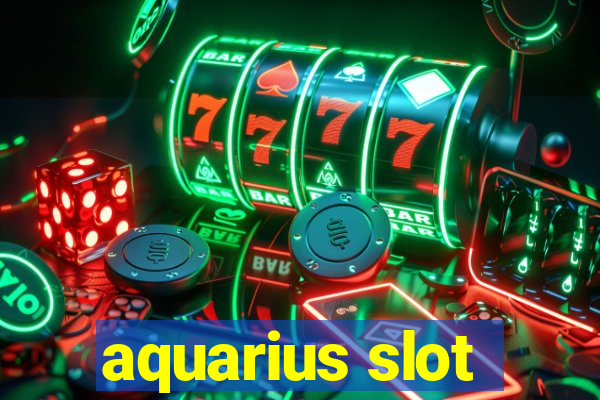 aquarius slot