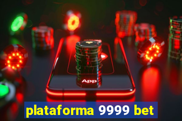 plataforma 9999 bet