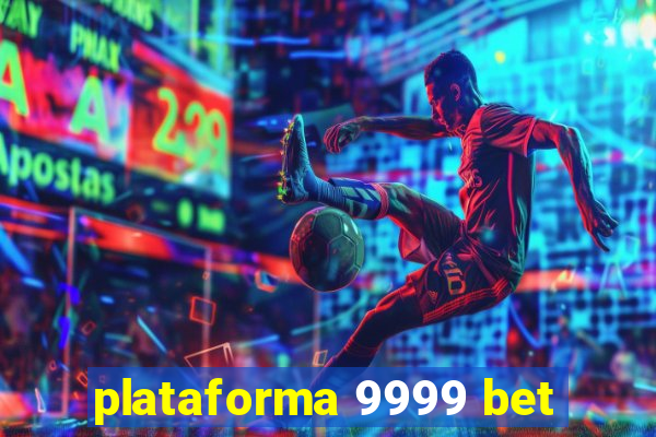 plataforma 9999 bet