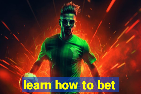 learn how to bet