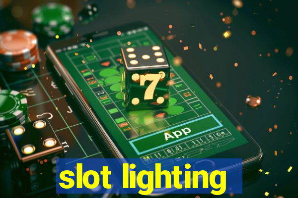 slot lighting