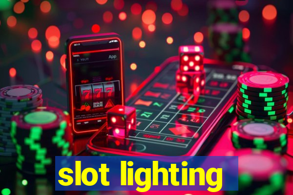 slot lighting