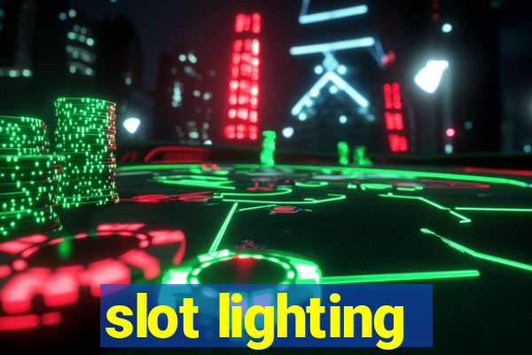 slot lighting