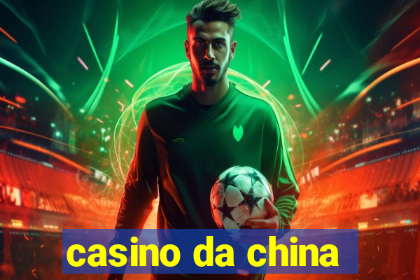 casino da china