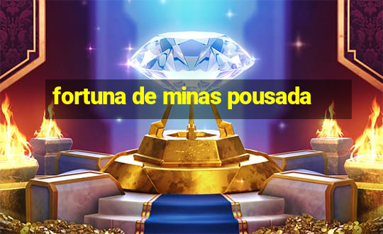 fortuna de minas pousada