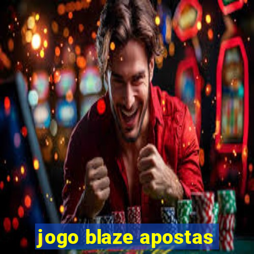 jogo blaze apostas