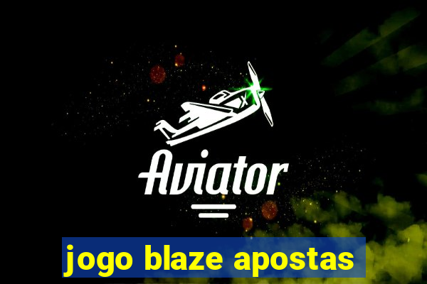 jogo blaze apostas