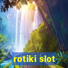 rotiki slot