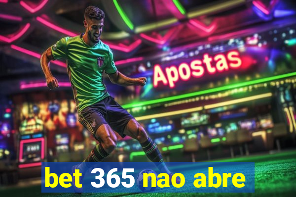 bet 365 nao abre