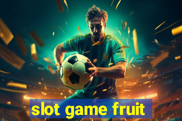 slot game fruit