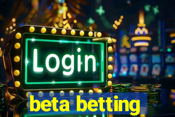 beta betting