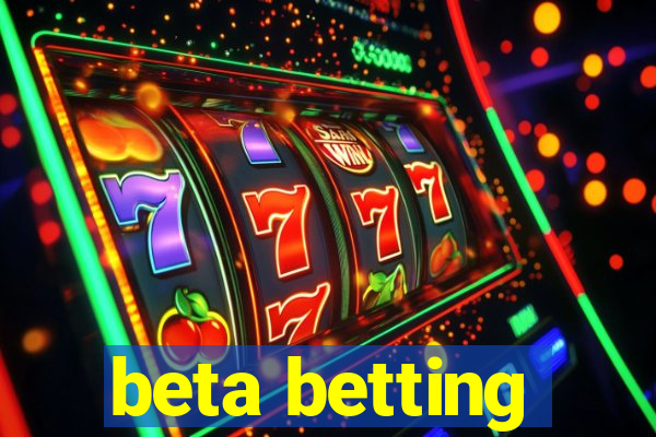 beta betting