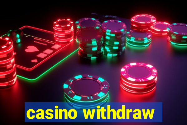 casino withdraw