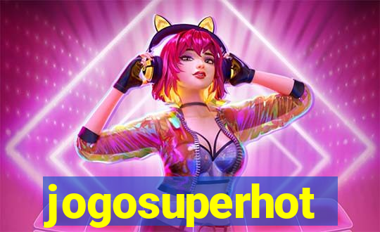 jogosuperhot