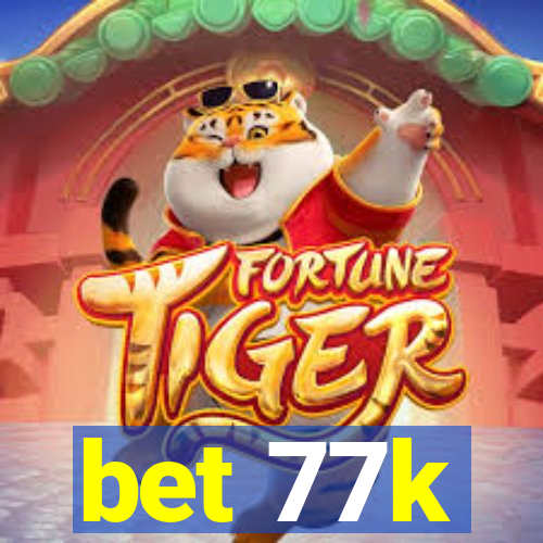 bet 77k