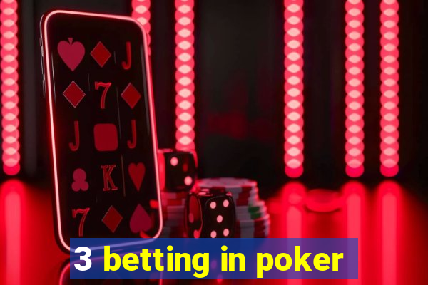 3 betting in poker