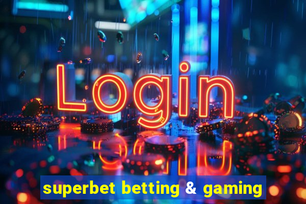 superbet betting & gaming