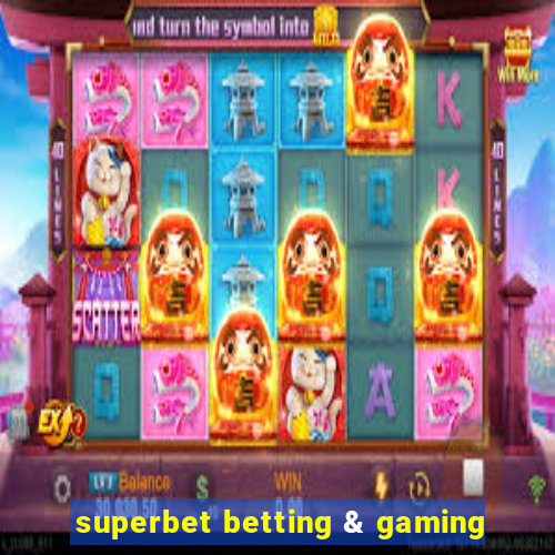 superbet betting & gaming