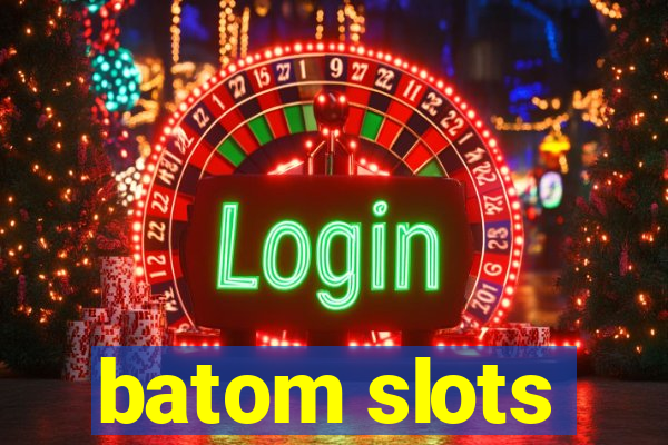 batom slots