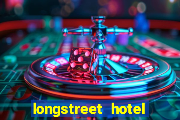 longstreet hotel and casino