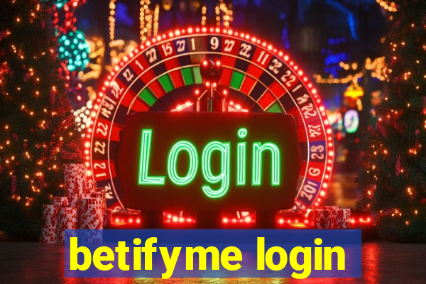 betifyme login