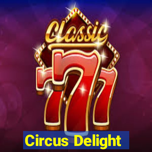 Circus Delight