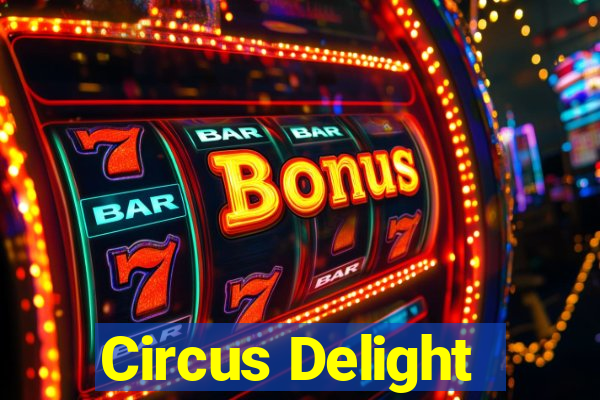 Circus Delight