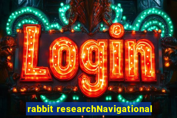 rabbit researchNavigational