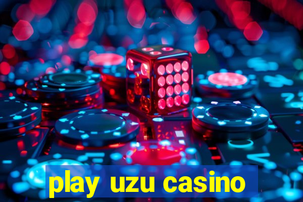 play uzu casino