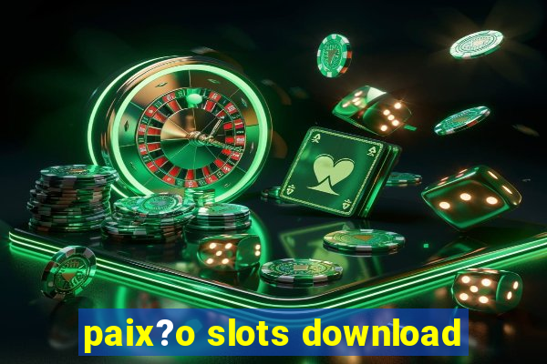 paix?o slots download