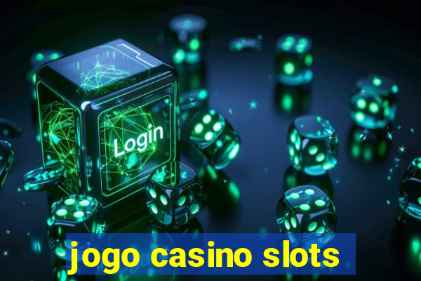 jogo casino slots