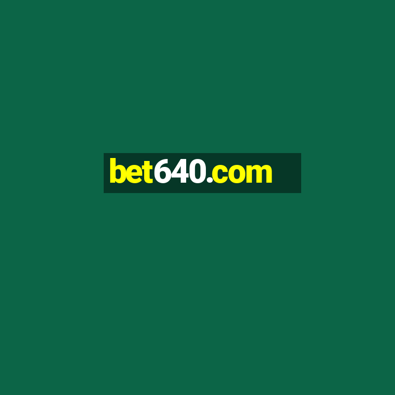 bet640.com