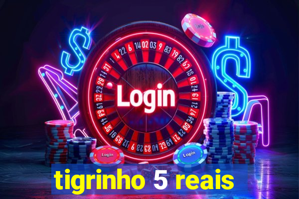 tigrinho 5 reais