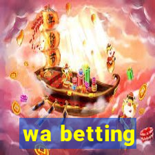 wa betting