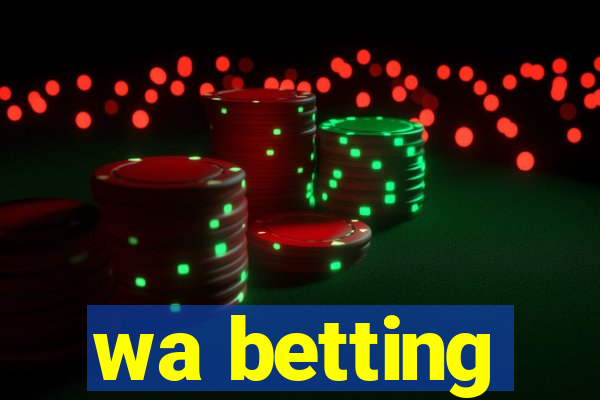 wa betting