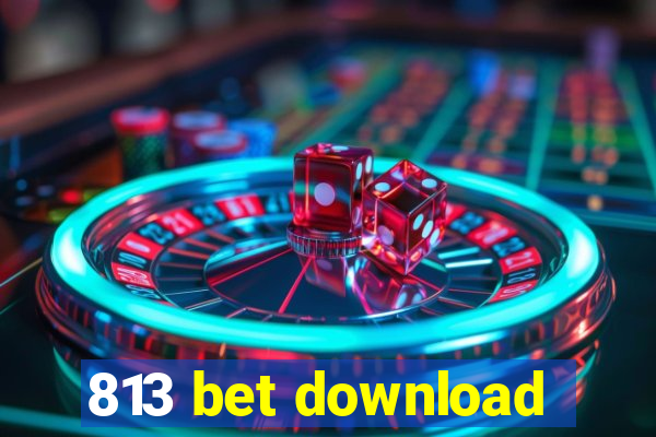 813 bet download