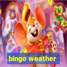 bingo weather