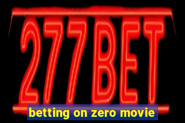 betting on zero movie