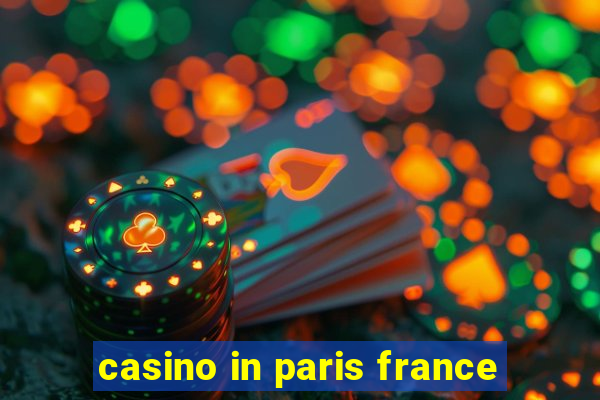 casino in paris france