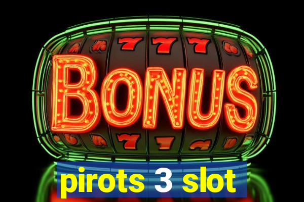 pirots 3 slot